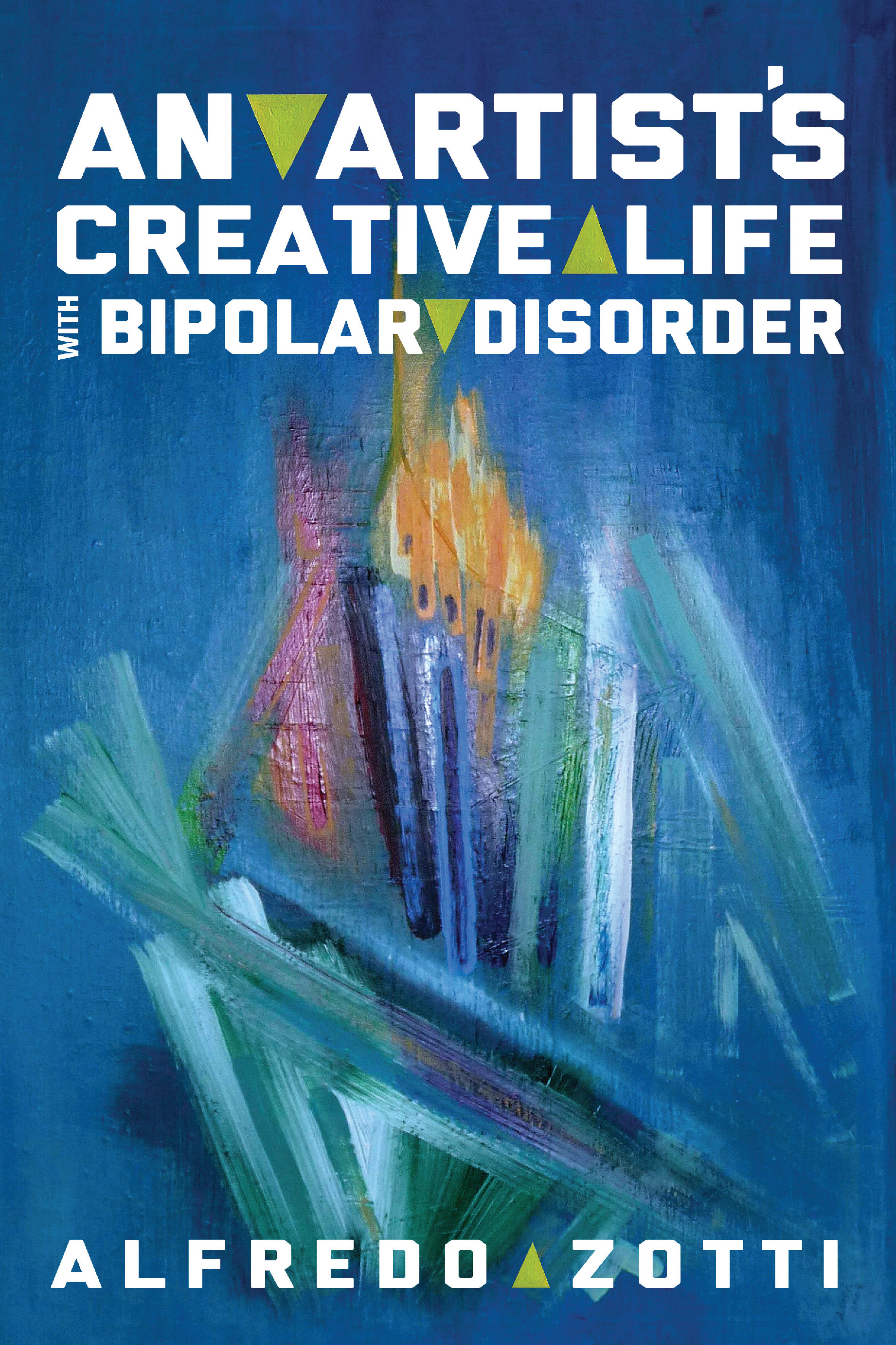 Alfredo's Journey: An Artist's Creative Life with Bipolar Disorder